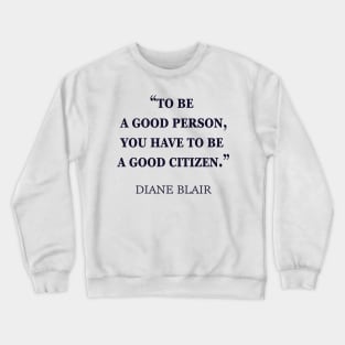 To be a good person . . . Crewneck Sweatshirt